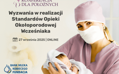 Fundacja Bank Mleka Kobiecego patronem IV Konferencji dla Położnych