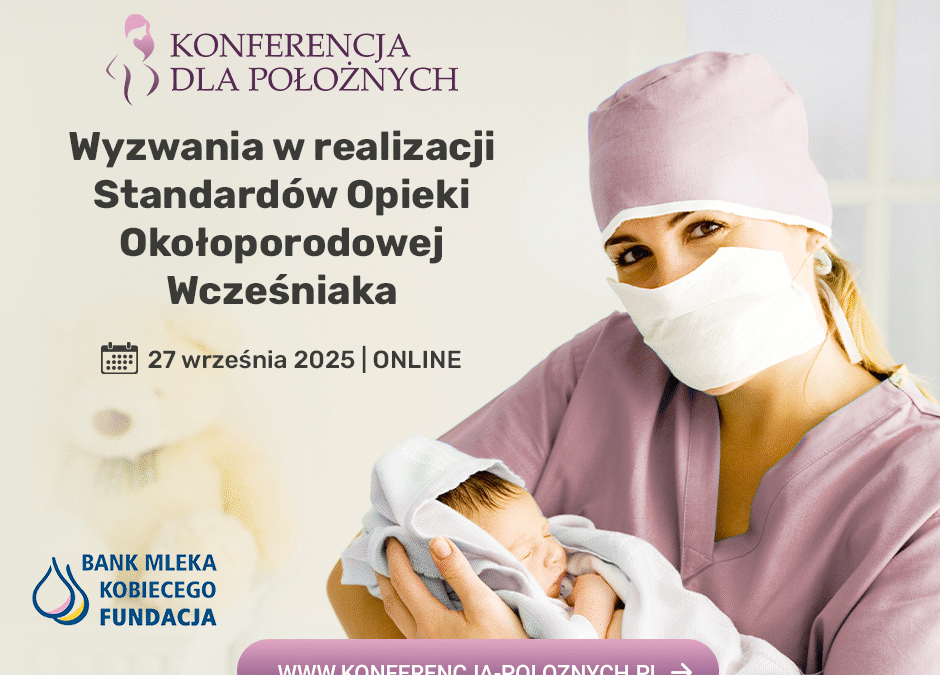 Fundacja Bank Mleka Kobiecego patronem IV Konferencji dla Położnych