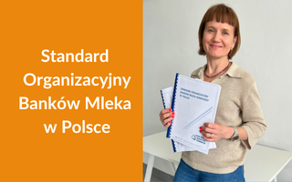 Jeden standard, wspólny cel. Dlaczego Standard Organizacyjny Banków Mleka w&nbsp;Polsce jest tak&nbsp;ważny?